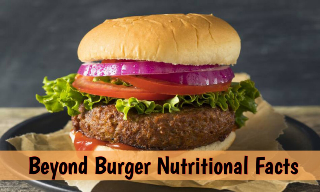 Beyond Burger Nutritional Facts HealthTeps
