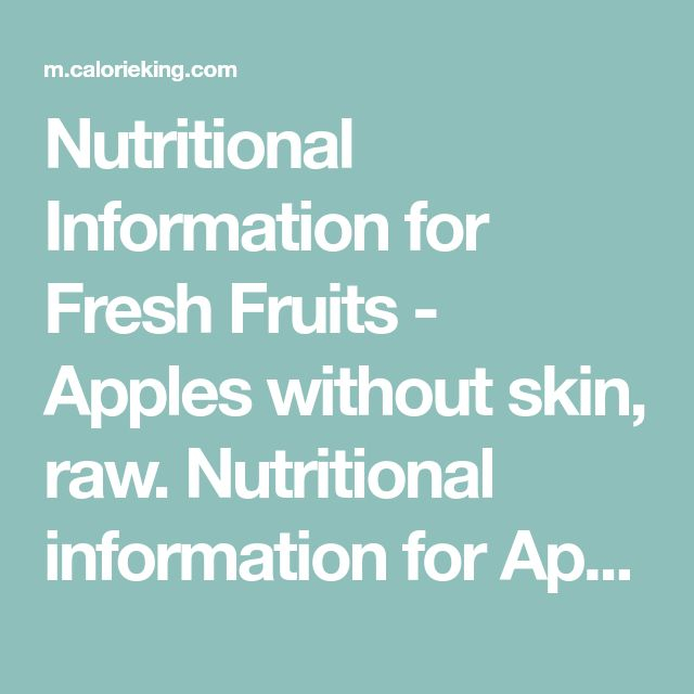 Nutritional Information For Fresh Fruits Apples Without Skin Raw 