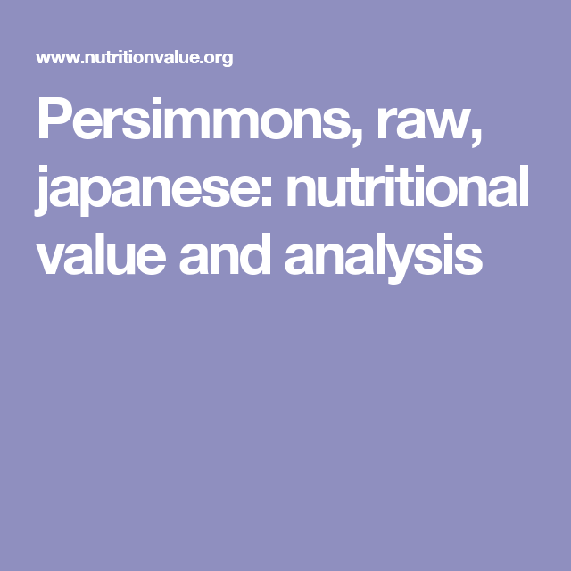 Persimmons Raw Japanese Nutritional Value And Analysis Persimmons 